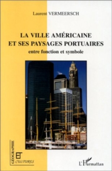 Image for Ville americaine et ses paysages portuai.