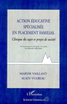 Image for ACTION EDUCATIVE SPECIALISEE EN PLACEMENT FAMILIAL: Clinique du sujet et projet de societe