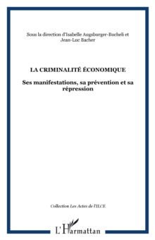 Image for La criminalite economique: Ses manifestations, sa prevention et sa repression