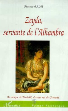 Image for Zeyda, servante de l'alhambra.