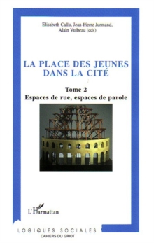 Image for La Place Des Jeunes Dans La Citôe.:  (Espaces de rue, espaces de parole)