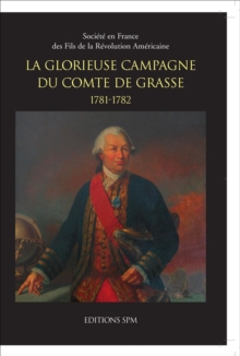 Image for La glorieuse campagne du Comte de Grasse 1781-1782