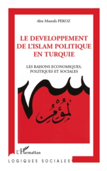 Image for Le developpement de l'Islam politique en Turquie: les raisons economiques, politiques et sociales