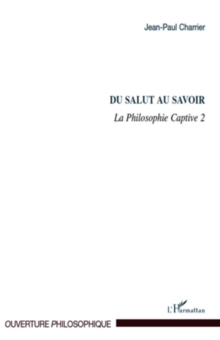 Image for Du salut au savoir - la philosophie captive 2.