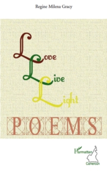 Image for Love, live, light - poems.