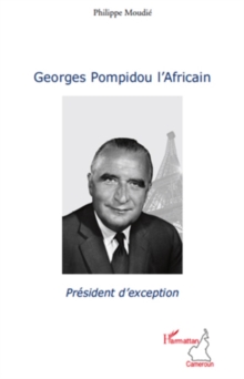 Image for Georges pompidou l'africain - president d'exception.