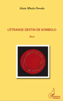 Image for L'etrange destin de kombolo -recit.