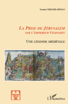 Image for La prise de jerusalem par l'empereur vespasien - une legende.