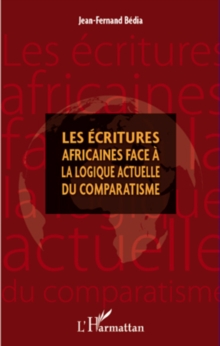 Image for Les ecritures africaines face a la logique actuelle du comparatisme