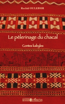 Image for Le pelerinage du chacal : Contes kabyles.