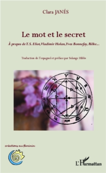 Image for LE MOT ET LE SECRET - A proposde TS Eliot, Vladimir Holan, Y.