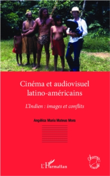 Image for Cinema et audiovisuel latino-americains: L'indien : images et conflits