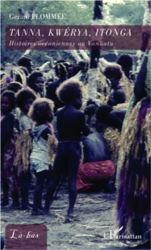 Image for TANNA, KWERYA, ITONGA - Histoies Oceaniennes Au Vanuatu