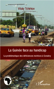 Image for La Guinee face au handicap: la problematique des deficiences motrices a Conakry