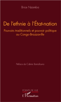 Image for DE L'ETHNIE A L'ETAT-NATION -ouvoirs traditionnels et pouvo.