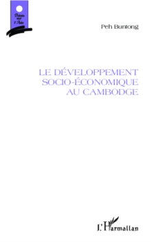 Image for LE DEVELOPPEMENT SOCIO-ECONOMIUE AU CAMBODGE.