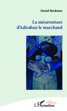 Image for La mesaventure d'Adiraban le marchand