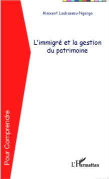 Image for L'immigre et la gestion du patrimoine