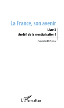 Image for La France, son avenir.:  (Au defi de la mondialisation!)
