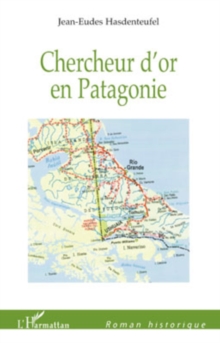 Image for Chercheur d'or en Patagonie.