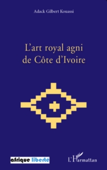 Image for Art royal agni de Cote d'Ivoire L'.