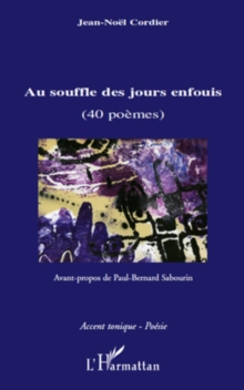 Image for Au souffle des jours enfouis - (40 poemes).