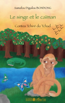 Image for Le singe et le caIman - contes tchire du tchad.