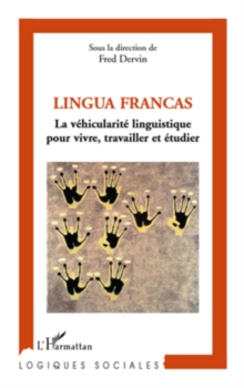 Image for Lingua Francas - La Vehicularite Linguistique Pour Vivre, Tr