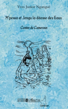 Image for M'pessa et jengu la deesse des eaux - contes du cameroun.