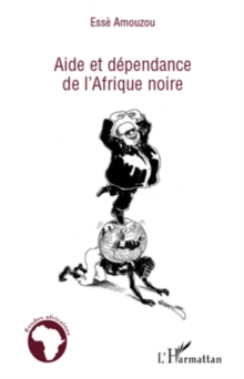 Image for Aide et dependance de l'Afrique noire.