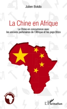 Image for La chine en afrique - la chine en concurrence avec les ancie.