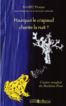 Image for Pourquoi le crapaud chante la nuit ? - contes songhai du bur.