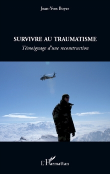 Image for Survivre au traumatisme - temoignage d'une reconstruction.