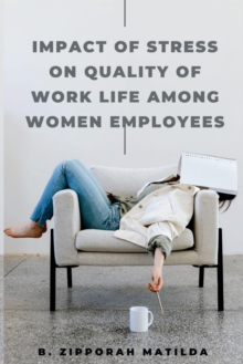 Image for Impact of Stress on Quality of Work Life Among Women Employees