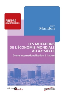 Image for Les Mutations De L'economie Mondiale Au XXe Siecle: D'une Internationalisation a L'autre (1895-1973)
