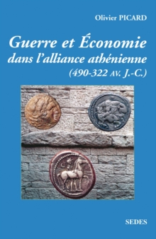 Image for Guerre et Ã©conomie dans l'alliance athÃ©nienne [electronic resource] : (490-322 av. J.-C.) / Olivier Picard.