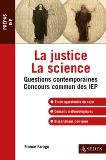 Image for La Justice La Science: IEP 2013 - Reussir L'epreuve De Questions Contemporaines