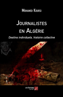 Image for Journalistes En Algerie: Destins Individuels, Histoire Collective
