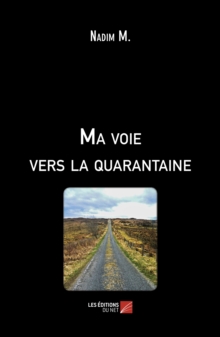 Image for Ma Voie Vers La Quarantaine