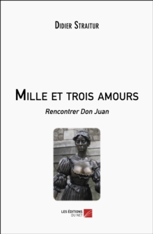 Image for Mille et trois amours: Rencontrer Don Juan