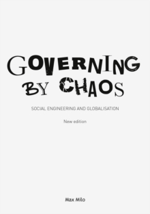 Image for Governing by chaos: Social engineering and globalisation