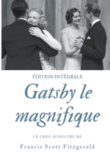 Image for Gatsby le magnifique : Le chef-d'oeuvre de F. Scott Fitzgerald (?dition int?grale)