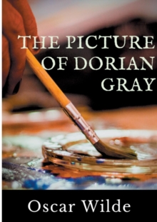 Image for The Picture of Dorian Gray : A Gothic and philosophical novel by Oscar Wilde