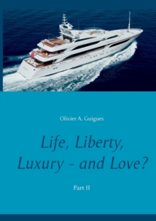 Image for Life, Liberty, Luxury - and Love? Part II