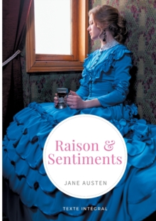 Image for Raison et Sentiments : le premier roman publie de la femme de lettres anglaise Jane Austen