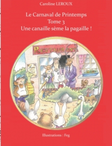 Image for Le Carnaval de Printemps : Tome 3 - Une canaille seme la pagaille !