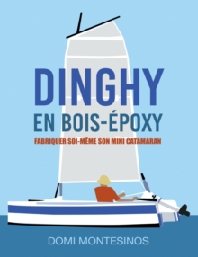 Image for Fabriquer soi-meme son mini-catamaran : Dinghy en bois/epoxy