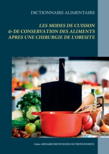 Image for Dictionnaire des modes de cuisson & de conservation des aliments apres une operation de l'obesite
