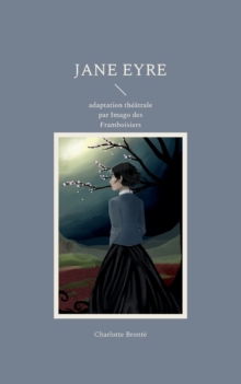 Image for Jane Eyre : adaptation theatrale par Imago des Framboisiers