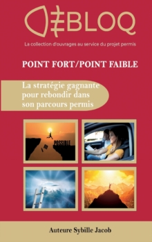 Image for Point Fort Point Faible, la strategie gagnante pour reussir son parcours permis